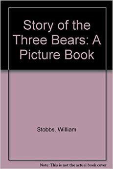 The Story of the Three Bears by William Stobbs