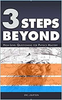 3 Steps Beyond: High-Level Questioning for Physics Mastery by C. Michael Pedersen, Eric J. Burtson, Robert Farrell