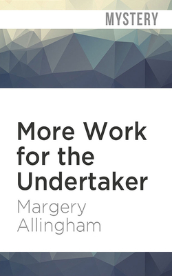 More Work for the Undertaker by Margery Allingham