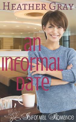 An Informal Date by Heather Gray