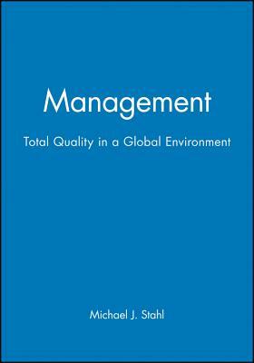 Management: Total Quality in a Global Environment by Michael J. Stahl