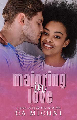 Majoring in Love by C.A. Miconi, C.A. Miconi