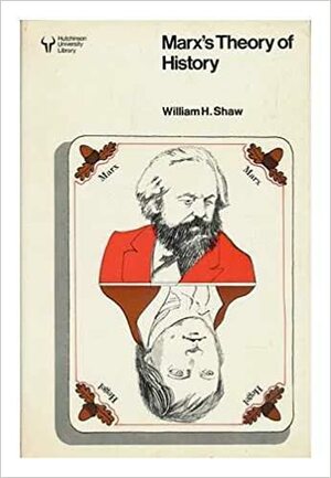 Marx's Theory Of History by William H. Shaw