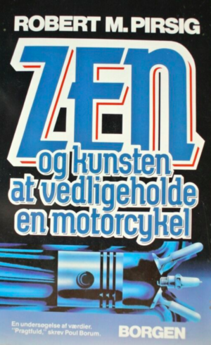 Zen og Kunsten at Vedligeholde en Motorcykel by Robert M. Pirsig