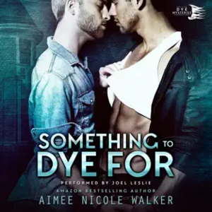 Something to Dye For by Aimee Nicole Walker
