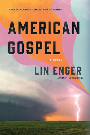 American Gospel: A Novel by Lin Enger, Lin Enger