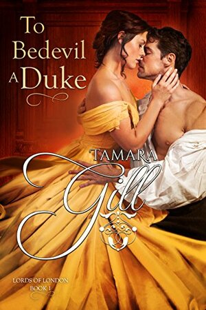 To Bedevil a Duke by Tamara Gill