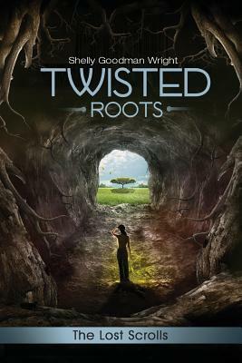 Twisted Roots: The Lost Scrolls by Goodman Shelly Wright