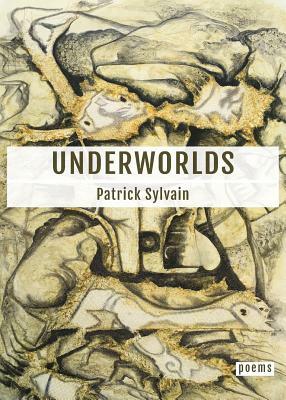 Underworlds by Patrick Sylvain