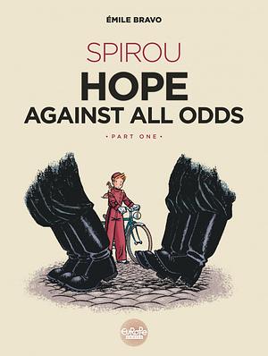 Spirou: Hope Against All Odds, Part 1 by Emile Bravo