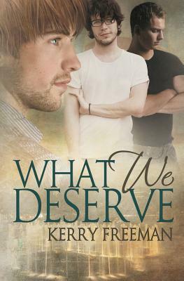 What We Deserve by Kerry Freeman