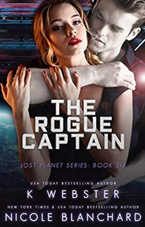 The Rogue Captain by Nicole Blanchard, K Webster
