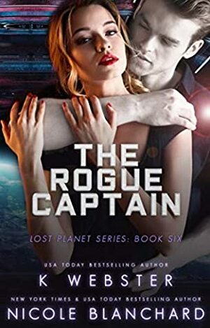 The Rogue Captain by Nicole Blanchard, K. Webster