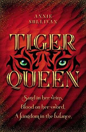 Tiger Queen by Annie Sullivan