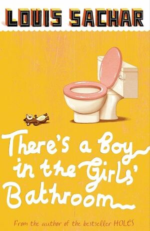 There's A Boy In The Girls' Bathroom by Louis Sachar