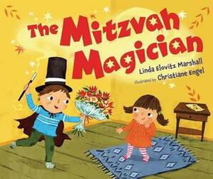 The Mitzvah Magician by Linda Elovitz Marshall, Christiane Engel
