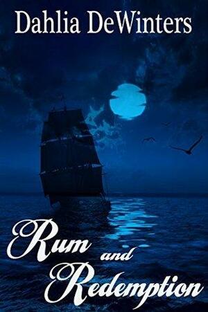 Rum and Redemption by Dahlia DeWinters