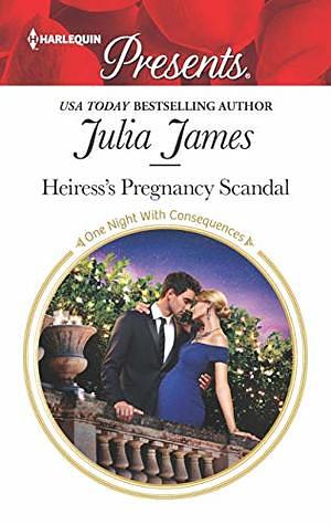Heiress's Pregnancy Scandal by Julia James