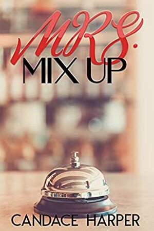 Mrs. Mix Up by Candace Harper