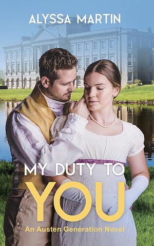 My Duty to You by Alyssa Martin