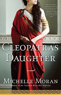 Cleopatra's Daughter by Michelle Moran