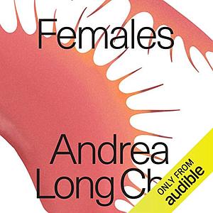 Females by Andrea Long Chu