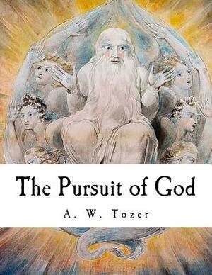 The Pursuit of God by A.W. Tozer