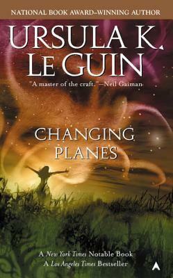 Changing Planes by Ursula K. Le Guin