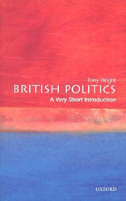 British Politics: A Very Short Introduction by Tony Wright