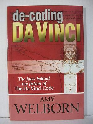 De-Coding Da Vinci: The Facts Behind the Fiction of The Da Vinci Code by Amy Welborn, Amy Welborn