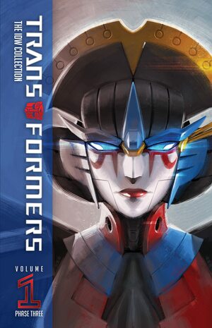 Transformers: The IDW Collection Phase Three, Vol. 1 by John Barber, Fico Ossio, Sara Pitre-Durocher, Cullen Bunn, Mairghread Scott
