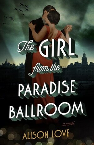 The Girl from the Paradise Ballroom by Alison Love