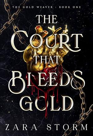 The Court that Bleeds Gold: A Dark Fantasy Romance by Zara Storm, Zara Storm