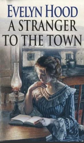 A Stranger to the Town by Evelyn Hood