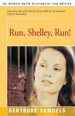 Run, Shelley, Run! by Gertrude Samuels