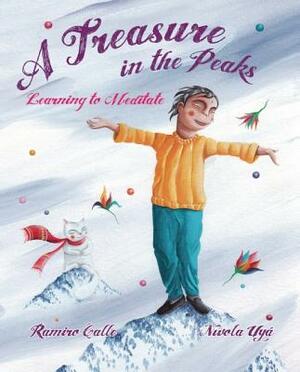 A Treasure in the Peaks (Learning to Meditate) by Ramiro Calle