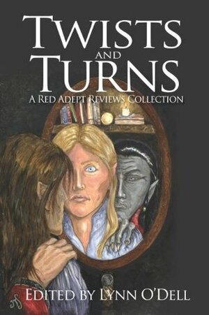 Twists and Turns by J.R. Tomlin, Jessica Billings, Brendan Carroll, Jim Chambers, John Philpin, Patricia Sierra, T.L. Haddix, Michael J. Sullivan, C.S. Marks