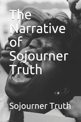 The Narrative of Sojourner Truth by Sojourner Truth