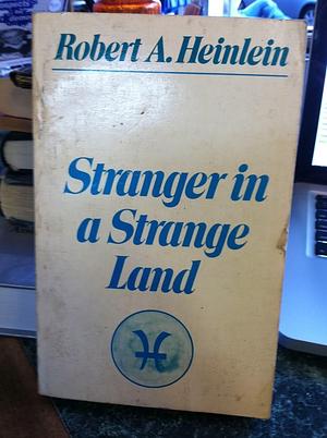 Stranger in a strange land by Robert A. Heinlein, Robert A. Heinlein