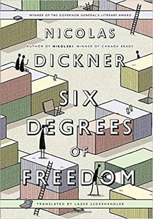 Six Degrees of Freedom by Nicolas Dickner