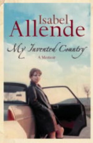 My Invented Country by Isabel Allende