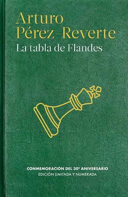 La Tabla de Flandes (30 Aniversario) / The Flanders Panel by Arturo Pérez-Reverte