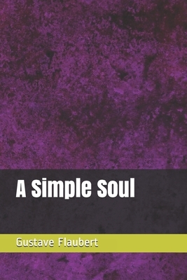 A Simple Soul by Gustave Flaubert