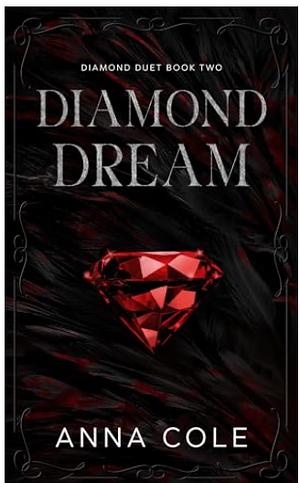 Diamond Dream: A Dark Mafia Enemies to Lovers Romance by Anna Cole