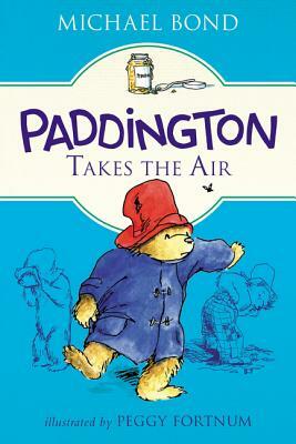 Paddington Takes the Air by Michael Bond