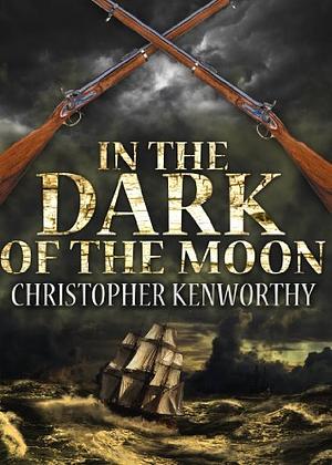 In The Dark Of The Moon by Christopher Kenworthy
