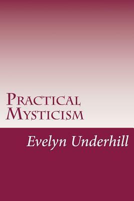 Practical Mysticism by Evelyn Underhill