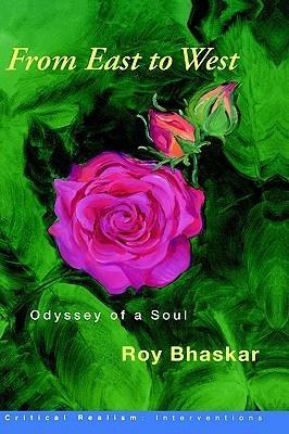 From East to West: Odyssey of a Soul by Roy Bhaskar