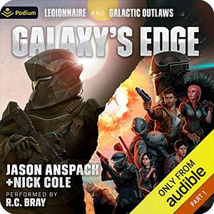 Galaxy's Edge Legionnaire and Galactic Outlaws  by Nick Cole, Jason Anspach