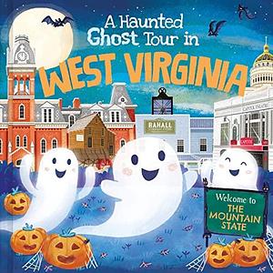 A Haunted Ghost Tour in West Virginia by Louise Martin